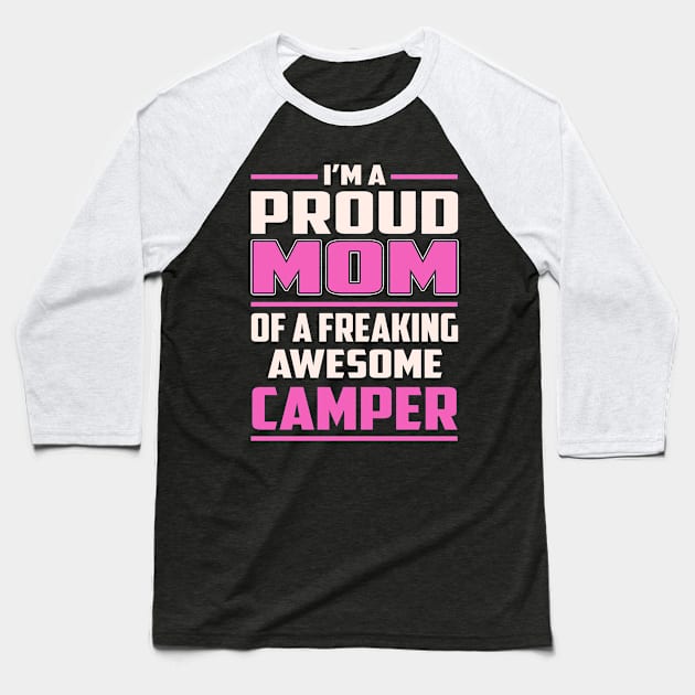 Proud MOM Camper Baseball T-Shirt by TeeBi